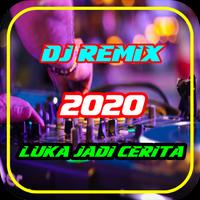 DJ Remix 2020 Luka Jadi Cerita poster