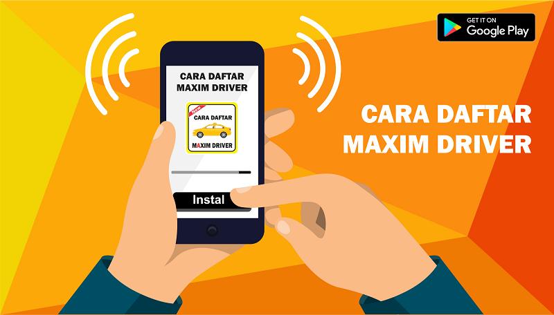 Cara Daftar Maxim Driver APK for Android Download