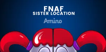 FNAF Sister Location Amino