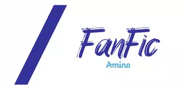 FanFic Amino for Fan Fiction