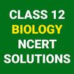 CLASS 12 BIOLOGY NCERT SOLUTIONS | STUDY SOLUTIONS