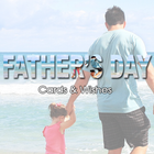Happy Father's Day - Cards & Wishes icône