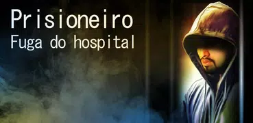 Prisioneiro Escapar - hospital