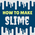 How To Make Slime