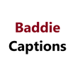 Baddie Captions