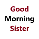 Good Morning Messages for Sister APK