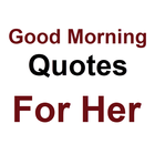 Good Morning Quotes for Her أيقونة