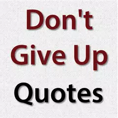 Don't Give Up Quotes APK download