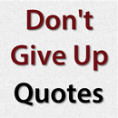 Don't Give Up Quotes APK