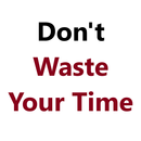 Don't Waste Your Time Quotes APK