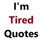 I'm Tired Quotes icon