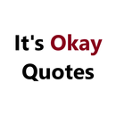 It's Okay Quotes APK