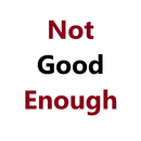 Not Good Enough Quotes APK