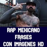 Rap Mexicano Frases con Imágen