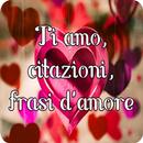 Ti amo,citazioni,frasi d'amore APK