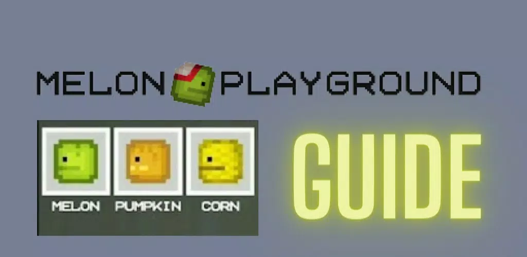 Melon Playground Tips and Tricks for a Big Start-Game Guides-LDPlayer