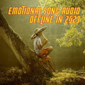 Emotional Song Offline 2023