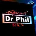 Dr Phil PODCAST Update