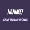 Nanime! - Anime Sub Indo