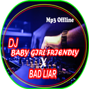 DJ BABY GIRL FRIENDLY x Bad Liar Offline APK
