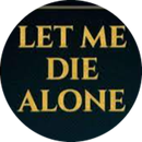 Let Me Die Alone APK