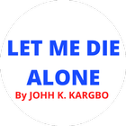 Let Me Die Alone (John Kargbo) icône