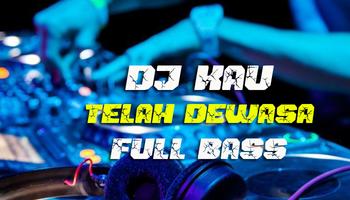 Poster DJ Kau Telah Dewasa Remix Full Bass