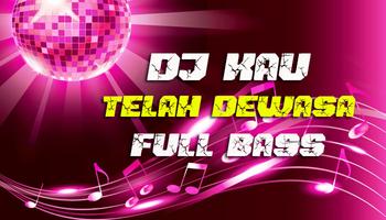 DJ Kau Telah Dewasa Remix Full Bass capture d'écran 1