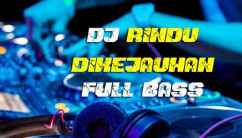 DJ Rindu Di Kejauhan Remix Full Bass Affiche