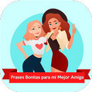 Frases Bonitas para tu mejor Amiga APK