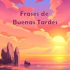 Frases Bonitas de Buenas Tardes icône