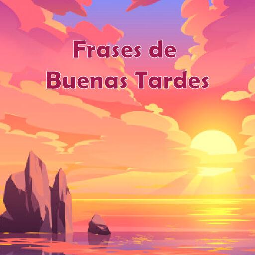 Frases Bonitas de Buenas Tardes