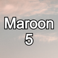 Maroon 5 Songs