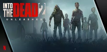 Into the Dead 2: Unleashed