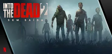 Into the Dead 2: Sem Saída