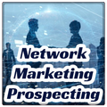 Network Marketing, Prospecting