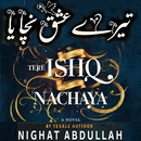 Tere Ishq Nachaya Novelترے عشق APK
