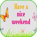 Have a Nice Weekend Images APK