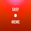 Easy Meme