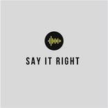 Say It Right (v1.0)
