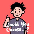 Would You Choose? icône