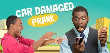 Car Damaged Prank™ Prank App