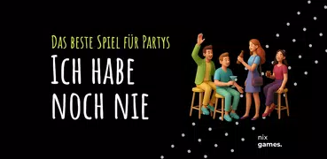 Ich habe noch nie.