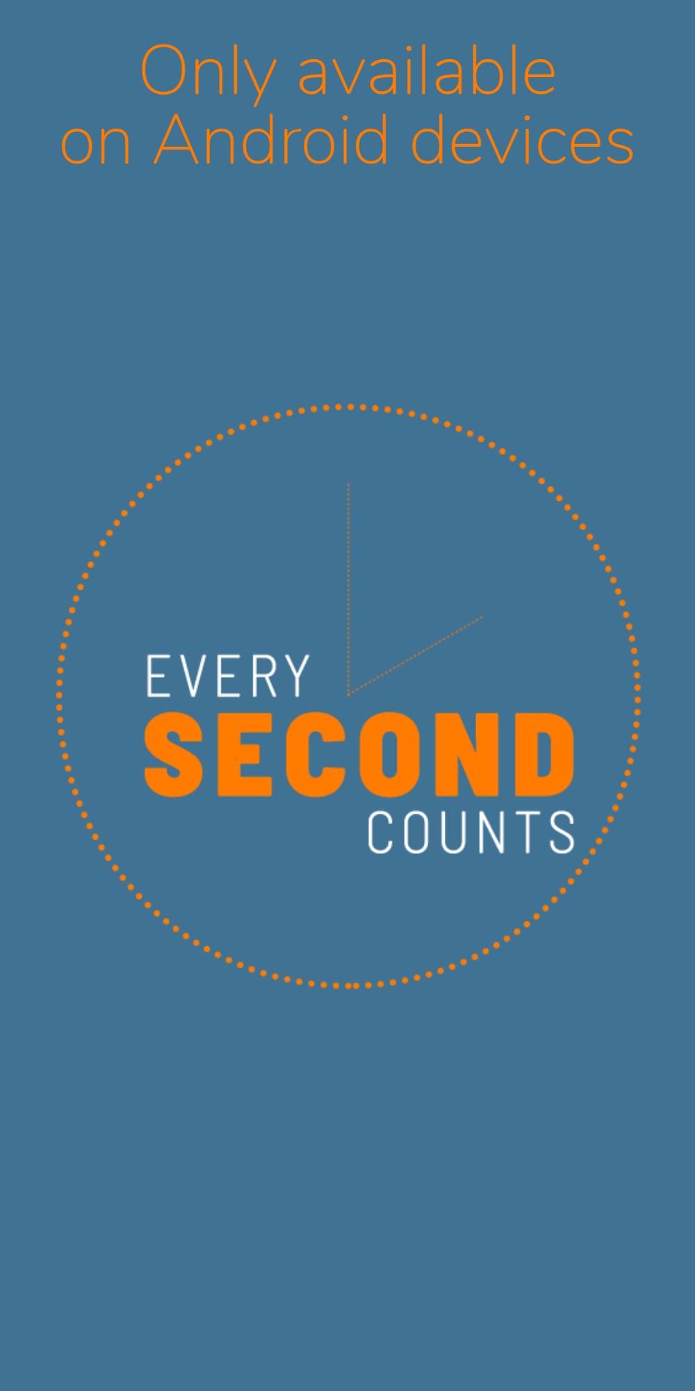 Second count. Every second counts.