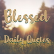 Blessed Daily Quotes