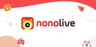 Làm cách nào để tải xuống Nonolive - Live stream trên điện thoại của tôi?
