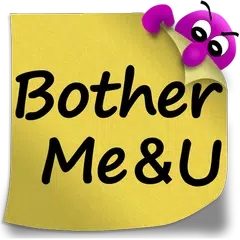 BotherMe&U Reminder Messenger APK Herunterladen