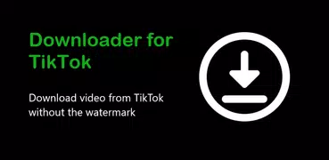 Downloader For TikTok - No Watermark