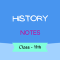 Class 11 History Notes