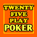 Twenty-Five Play Poker APK